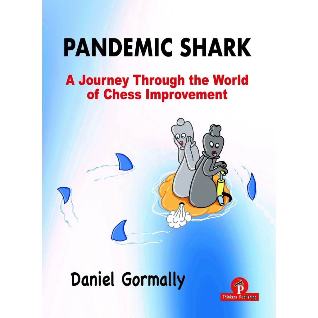 CHESS E-BOOK | Pandemic Shark - Daniel Gormally (PDF + PGN) - CHESS PREMIUM