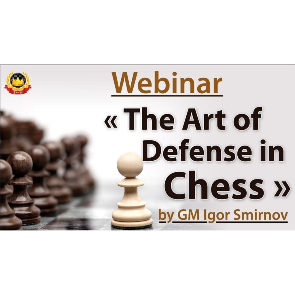 PREMIUM CHESS VIDEO | The Art Of Defense In Chess by GM Igor Smirnov - CHESS PREMIUM