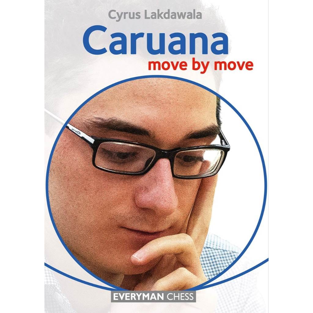 CHESS E-BOOK | Caruana Move by Move - Cyrus Lakdawala (PDF + CBV) - CHESS PREMIUM