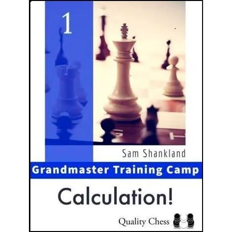 CHESS E-BOOK | Calculation! Grandmaster Training Camp Vol 1” by Sam Shankland (PDF) - CHESS PREMIUM