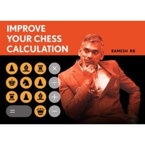 PREMIUM CHESS VIDEO | Improve Your Chess Calculation by GM Ramesh R.B (MP4) - CHESS PREMIUM