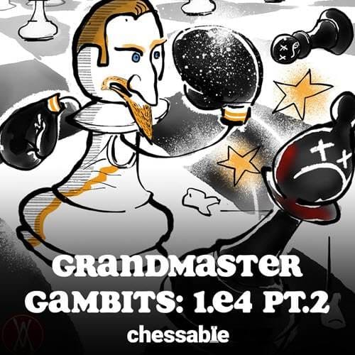 PREMIUM CHESS VIDEO | Grandmaster Gambits 1. e4 - Part 2 Aggressive Lines by Simon Williams (MP4) - CHESS PREMIUM