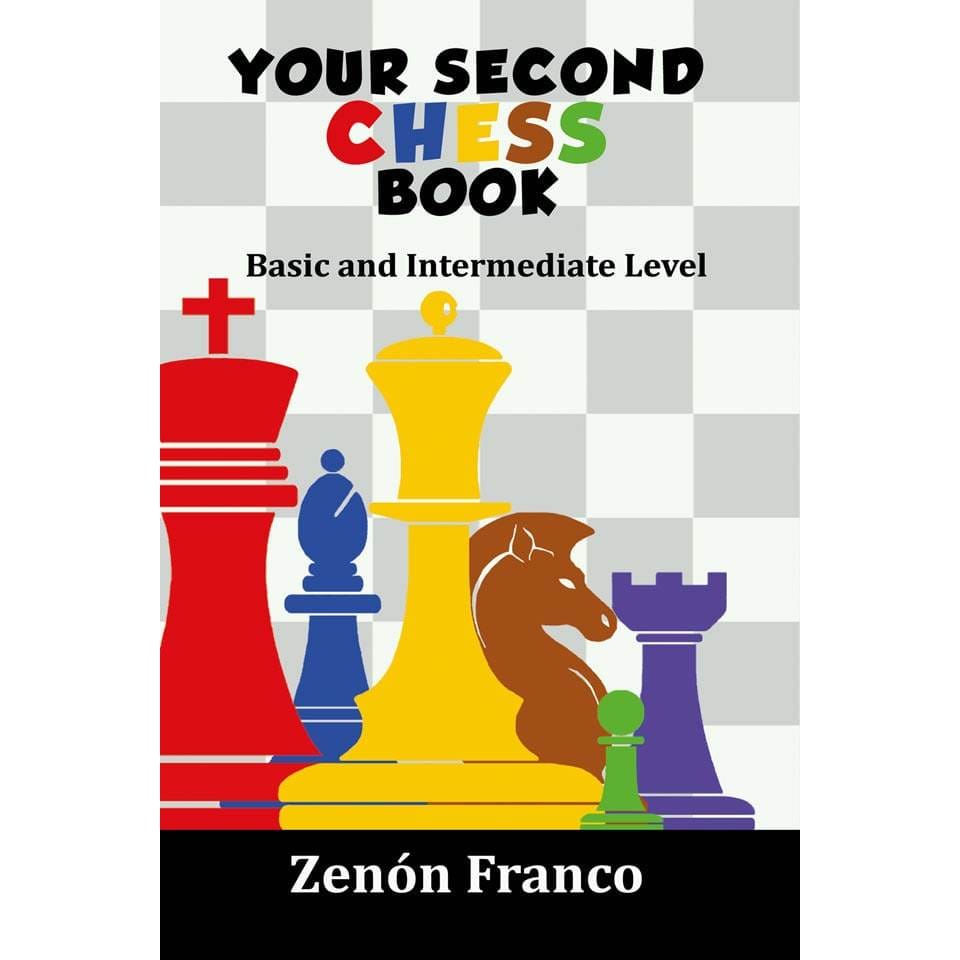 CHESS E-BOOK Your Second Chess Book - Zenon Franco (PDF + PGN) 2022 - CHESS PREMIUM