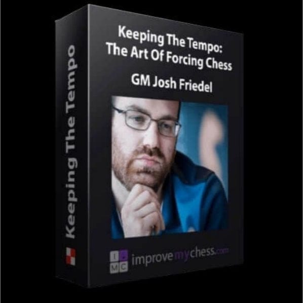 PREMIUM CHESS VIDEO | Keeping the Tempo The Art of Forcing Chess, GM Josh Friedel - CHESS PREMIUM