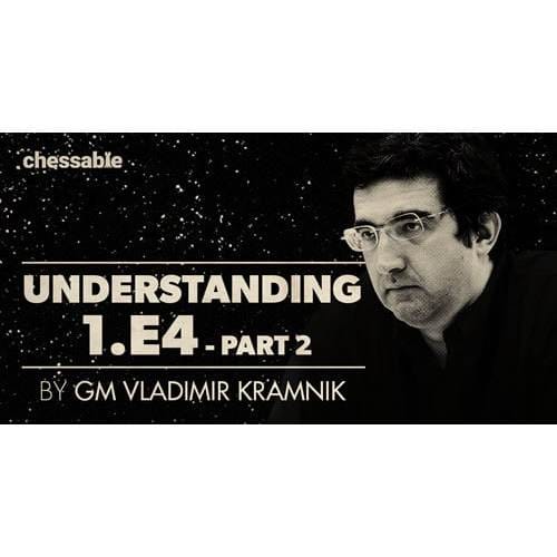 PREMIUM CHESS VIDEO | Understanding Chess Openings 1. e4 - Part 2 by GM Vladimir Kramnik (MP4) - CHESS PREMIUM