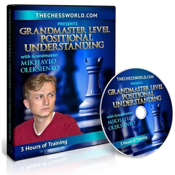 PREMIUM CHESS VIDEO | Grandmaster Level Positional Understanding with GM Mikhaylo Oleksiyenko (MP4) - CHESS PREMIUM
