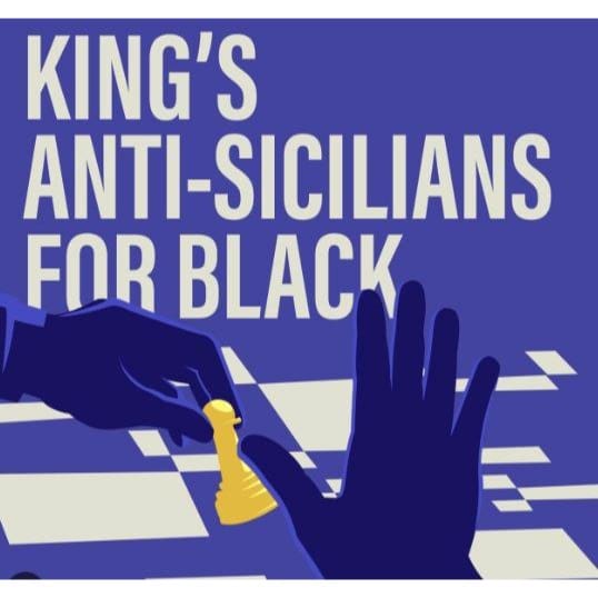 PREMIUM CHESS VIDEO  | Chessable King's Anti-Sicilians for Black by GM Daniel King (540p Videos & PGN) - CHESS PREMIUM