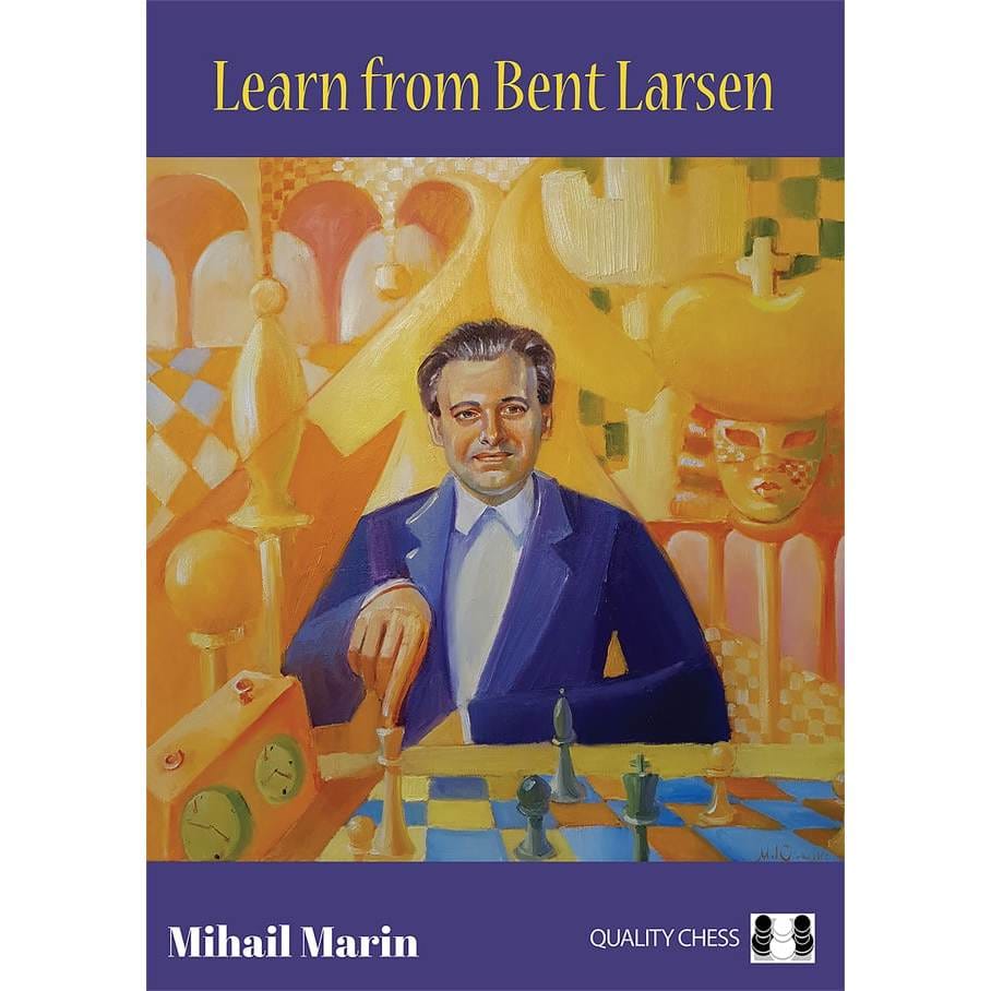 CHESS E-BOOK | Learn from Bent Larsen - Mihail Marin (PDF + PGN) 2022 - CHESS PREMIUM