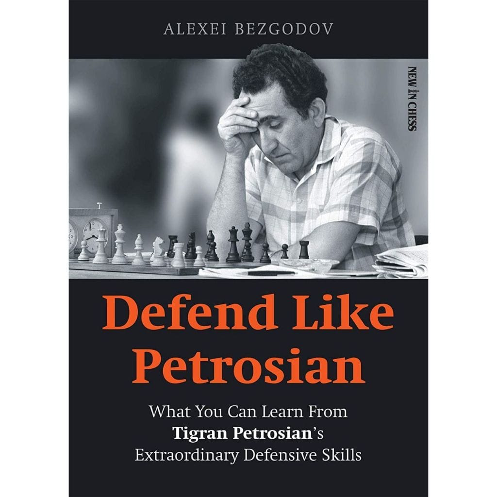 CHESS E-BOOK | Defend Like Petrosian By Alexey Bezgodov ( PDF + mobi + epub + PGN ) New ln Chess 2021 - CHESS PREMIUM