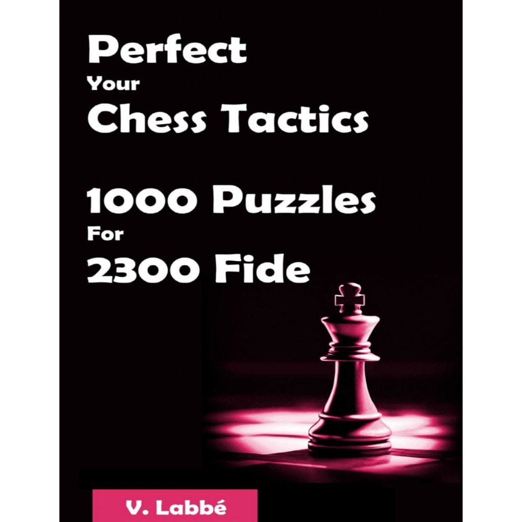 CHESS E-BOOK | Perfect Your Chess Tactics - 1000 Puzzles For 2300 Fide - CHESS PREMIUM