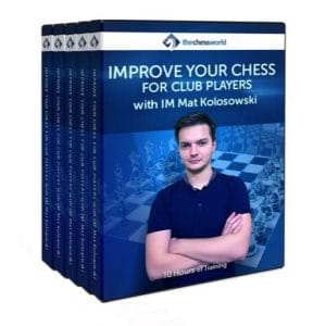 PREMIUM CHESS VIDEO | The Chess World Improve Your Chess for Club Players with IM Mat Kolosowski - CHESS PREMIUM