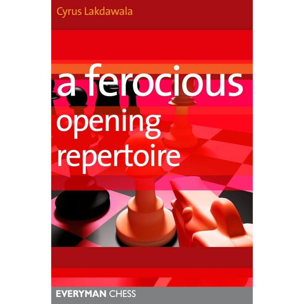 CHESS E-BOOK | A Ferocious Opening Repertoire - Cyrus Ladawala (2PDF + PGN) - CHESS PREMIUM