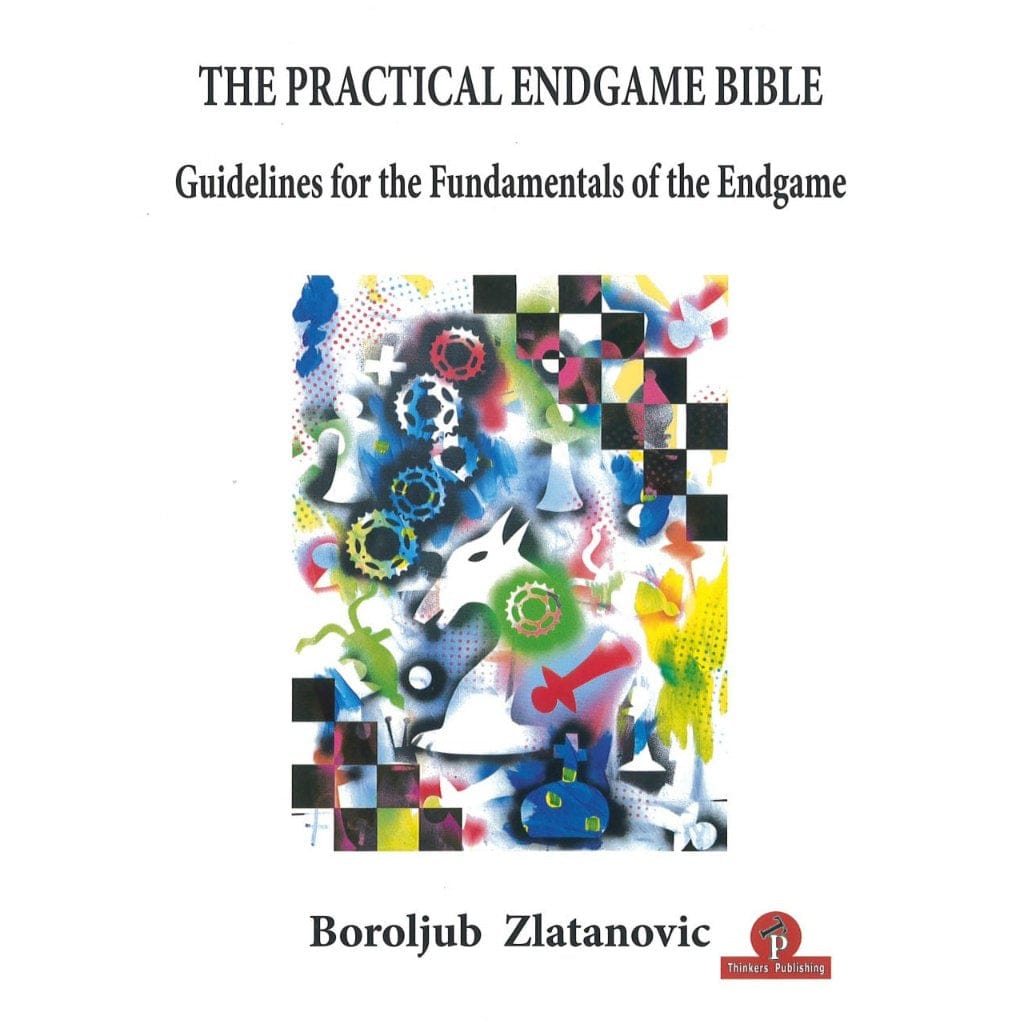CHESS E-BOOK | The Practical Endgame Bible - Boroljub Zlatanovic (PDF + PGN) 2023 - CHESS PREMIUM