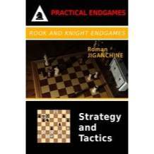 Rook And Knight Endgames- Roman Jiganchine PDF