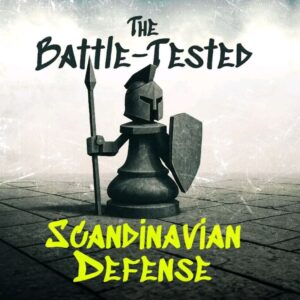 The Battle-Tested Scandinavian Defense by GM Arturs Neiksans May 05, 2025