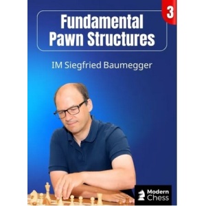 Fundamental Pawn Structures - Part 3  IM Siegfried Baumegger + PGN May 15, 2025