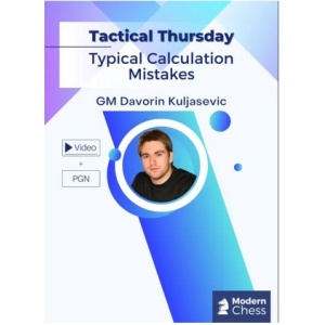 Tactical Thursday - Typical Calculation Mistakes + PGN GM Davorin Kuljasevic December 16, 2024