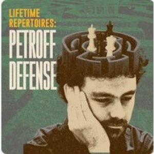 Lifetime Repertoires Petroff Defense + PGN Sep 01, 2025