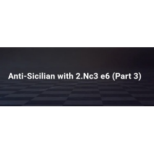 Anti-Sicilian with 2.Nc3 e6 (Part 3)