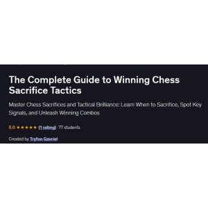 The Complete Guide to Winning Chess Sacrifice Tactics