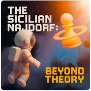The Sicilian Najdorf Beyond Theory PGN Only Chessable Jun 18, 2025