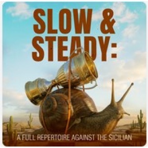 Slow & Steady A Full Repertoire against the Sicilian + PGN Dec 26, 2025