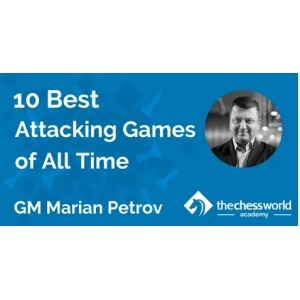 10 Best Attacking Games of All Time with GM Marian Petrov + PGN