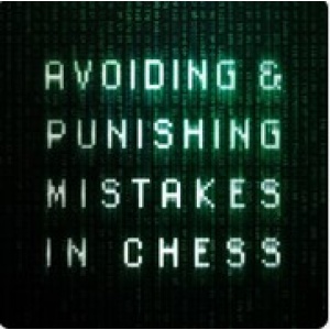 Avoiding & Punishing Mistakes in Chess + PGN Nov 27, 2025