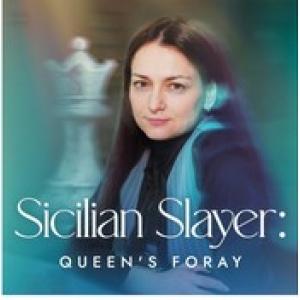 Sicilian Slayer Queen's Foray + PGN Nov 21, 2025