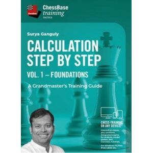 Calculation Step by Step A Grandmaster’s Training Guide Vol. 1 - Foundations CBFT + Prot