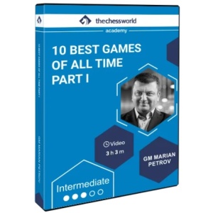10 Best Games of All Time Part I with GM Marian Petrov + PGN Feb 3 , 2025