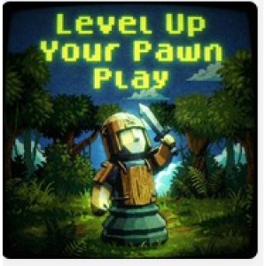 Level Up Your Pawn Play + PGN Jan 23, 2026