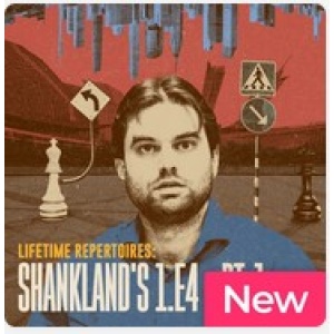 Lifetime Repertoires Shankland's 1.e4 – Part 1 Caro-Kann, French & Sidelines Mar 16, 2026