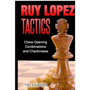 Ruy Lopez Tactics Chess Opening Combinations and Checkmates